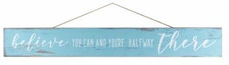Quote hanger &#039;Believe you can and you&#039;re halfway there&#039;&#039;