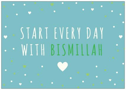 Wenskaart Start every day with Bismillah