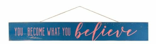 Quote hanger 'You become what you believe'