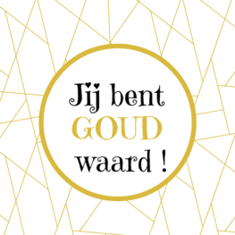Vierkant geschenkkaartje Jij bent GOUD waard
